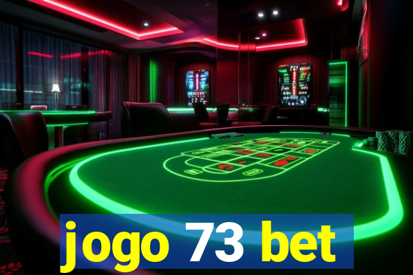 jogo 73 bet